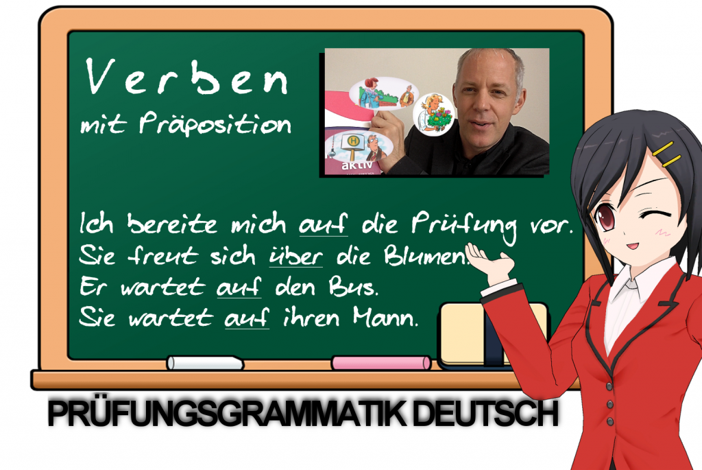 Deutsch-Prüfung: Verben mit Präpositionen. „Sich AUF die Prüfung vorbereiten“ mit „Grammatik aktiv“